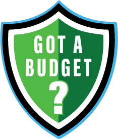 Got a Budget?